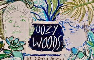 Oozy Woods – In Between Oozy Woods