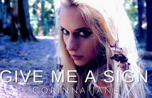 Corinna Jane’s New Single ‘Give Me A Sign’ Is Brilliantly Bold Infectious and Emotive