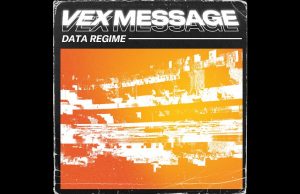 Vex Message launch with Data Regime a thought provoking exploration into digital surveillance