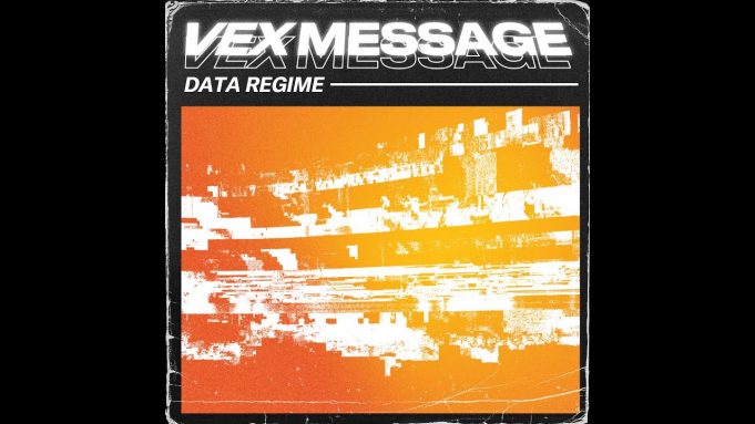 Vex Message launch with Data Regime a thought provoking exploration into digital surveillance
