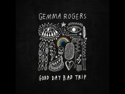 Come with Gemma Rogers on her ‘Good Day Bad Trip’ Gemma Rogers