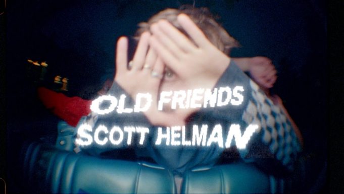 Scott Helman rallies against boredom with rock-pop anthem “Old Friends” Scott Helman Old Friends