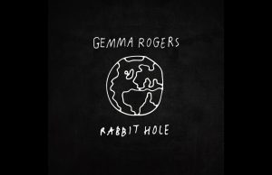 Down the indie pop ‘Rabbit Hole’ of Gemma Rogers Gemma Rogers Rabbit Hole