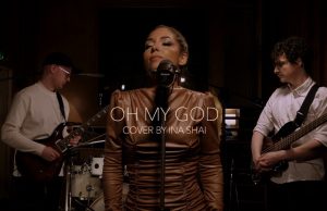 Ina Shai Puts Her Spin On Adele’s ‘Oh My God’