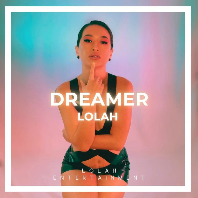 LOLAH Is More Than Just A Dreamer LOLAH Dreamer