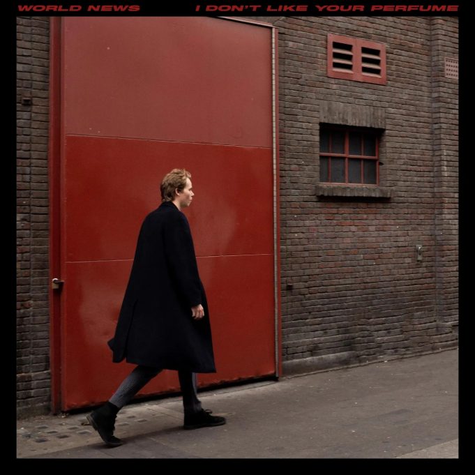 World News Announce ‘I Don’t Like Your Perfume’ World News - I Don't Like Your Perfume