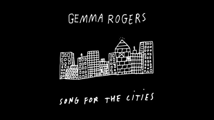 Gemma Rogers Ode To Modern Britain ‘Song For The Cities’ Gemma Rogers Song For The Cities