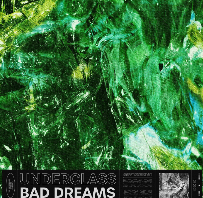 The Underclass Are Having ‘Bad Dreams’ The Underclass - Bad Dreams