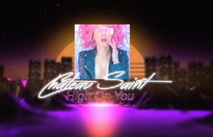 Chateau Saint Explore Human Connection With ‘High On You’