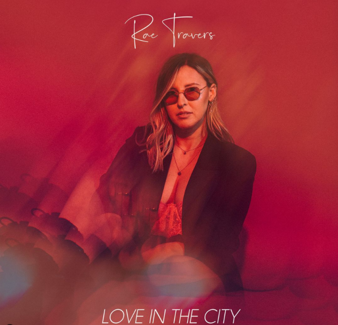 Rae Travers Releases Debut Single ‘Love in the City’ Rae Travers - Love in the City on Right Chord Music blog