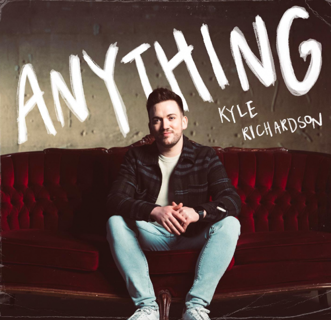 Kyle Richardson Will Give You ‘Anything’ Kyle Richardson Anything on Right Chord Music