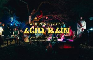 Where’s Sammy!?  Get Lost In Their Woozy ‘Acid Rain’ Where's Sammy!? Acid Rain on the Right Chord Music Blog