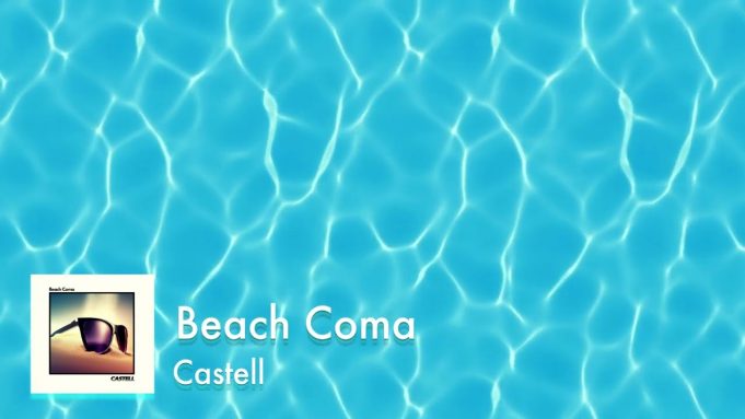 Castell Are Lost In An 80s ‘Beach Coma’ Castell Beach Coma review on Right Chord Music
