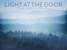The Lofty Pines Leave Their ‘Light At The Door’ The Lofty Pines Light at the Door on Right Chord Music