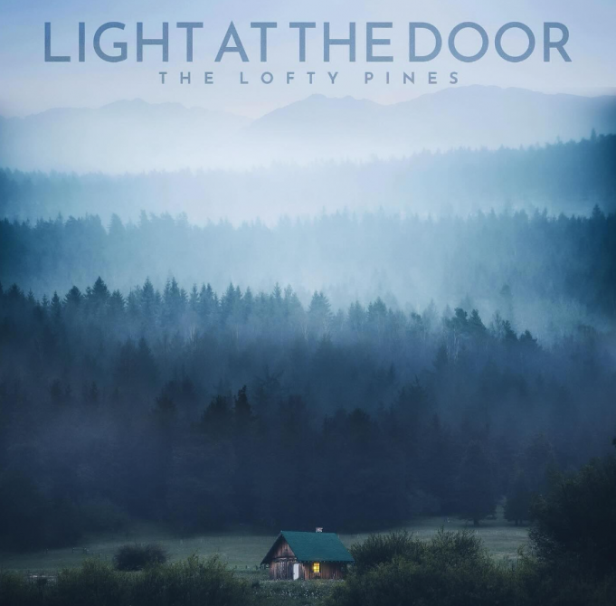 The Lofty Pines Leave Their ‘Light At The Door’ The Lofty Pines Light at the Door on Right Chord Music