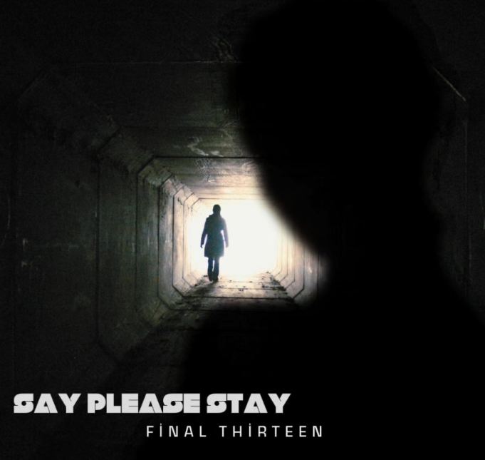 Final Thirteen Drops Alt. Love Song ‘Say Please Stay’ Final Thirteen Say Please Stay on Right Chord Music