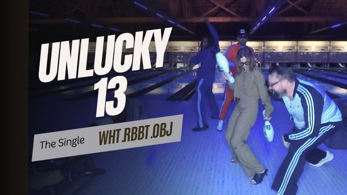 wht.rbbt.obj Unleashes Bold New Single ‘Unlucky 13’