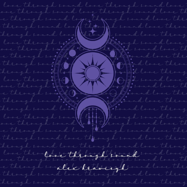 Alex Krawczky Love Through Sound on Right Chord Music Alex Krawczky Love Through Sound on Right Chord Music