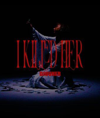 Djouher Proclaims ‘I Killed Her’