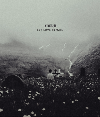 Adorn Reveal Debut Album, ‘Let Love Remain’ Adorn Let Love Remain on Right Chord Music Blog