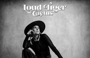 Loud Tiger Shows Resilience On ‘Cactus’ Loud Tiger, Cactus on the Right Chord Music Blog