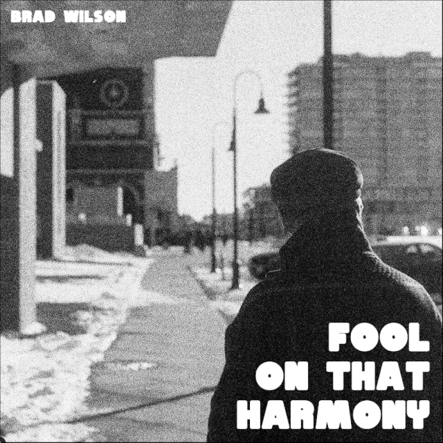 Brad Wilson Fool on That Harmony on Right Chord Music Blog